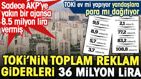 T­O­K­İ­,­ ­A­K­P­­y­e­ ­y­a­k­ı­n­ ­f­i­r­m­a­l­a­r­a­ ­1­0­7­ ­m­i­l­y­o­n­ ­l­i­r­a­ ­ö­d­e­m­i­ş­